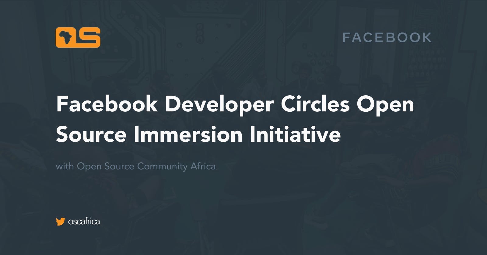Open Source Immersion Program from Facebook 🤝 OSCA